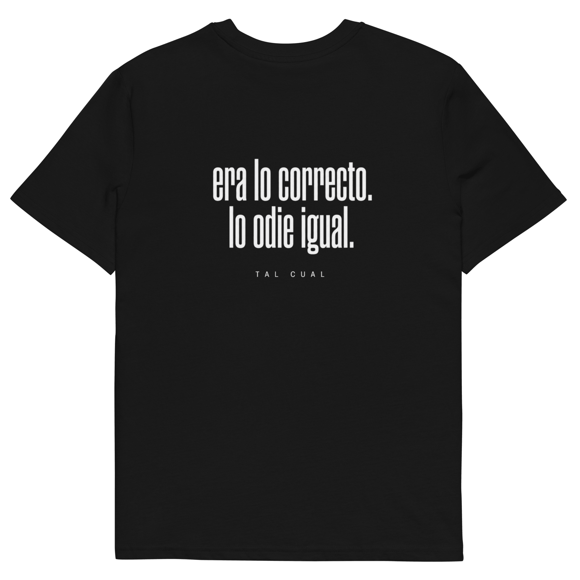Era lo correcto. Lo odié igual. - TAL CUAL