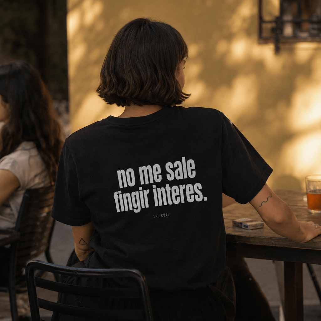No me sale fingir interés. - TAL CUAL
