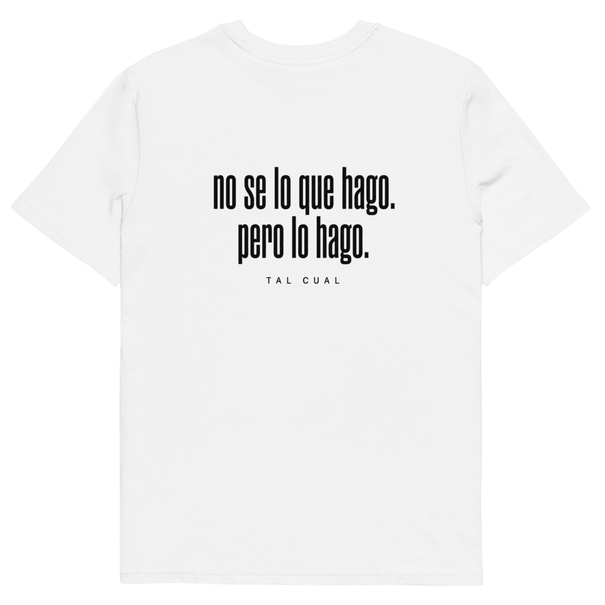 No sé lo que hago. Pero lo hago. - TAL CUAL