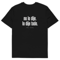 Camiseta TAL CUAL 'No lo dije. Lo dije todo.' — algodón orgánico. Vista delantera.