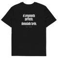 Camiseta TAL CUAL 'El argumento perfecto. Demasiado tarde.' — algodón orgánico. Vista delantera.