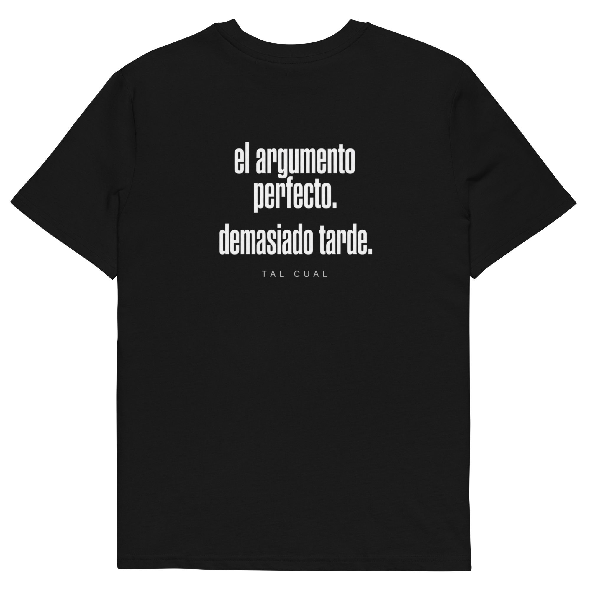 Camiseta TAL CUAL 'El argumento perfecto. Demasiado tarde.' — algodón orgánico. Vista delantera.