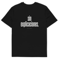 Camiseta TAL CUAL 'Sin explicaciones.' — algodón orgánico. Vista delantera.