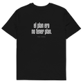 Camiseta TAL CUAL 'El plan era no tener plan.' — algodón orgánico. Vista delantera.
