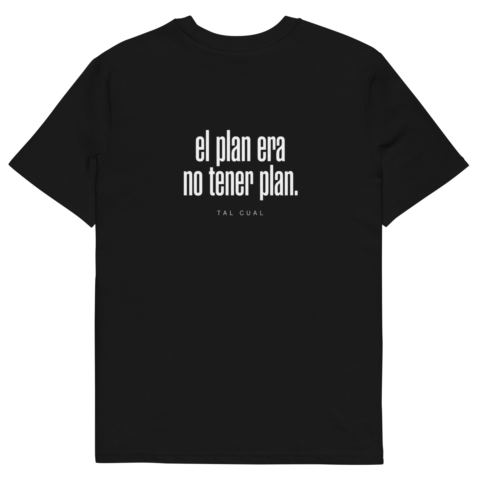 Camiseta TAL CUAL 'El plan era no tener plan.' — algodón orgánico. Vista delantera.